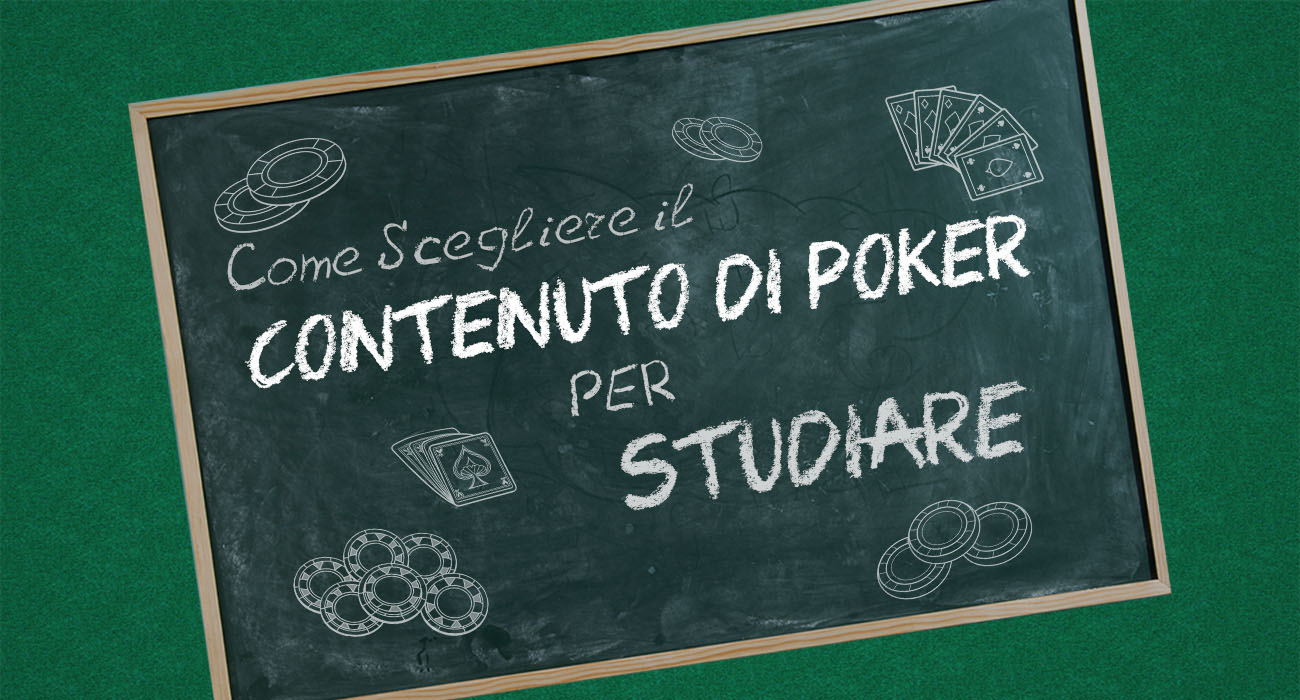 Come Scegliere il Contenuto di Poker per Studiare