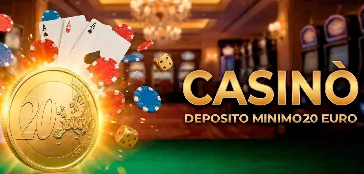 Casino con deposito minimo 20 euro